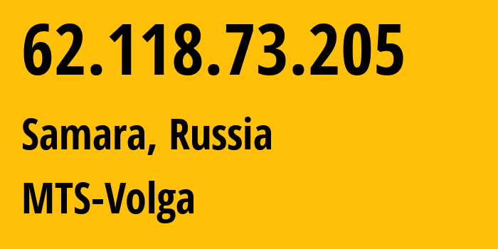 IP address 62.118.73.205 (Samara, Samara Oblast, Russia) get location, coordinates on map, ISP provider AS8359 MTS-Volga // who is provider of ip address 62.118.73.205, whose IP address