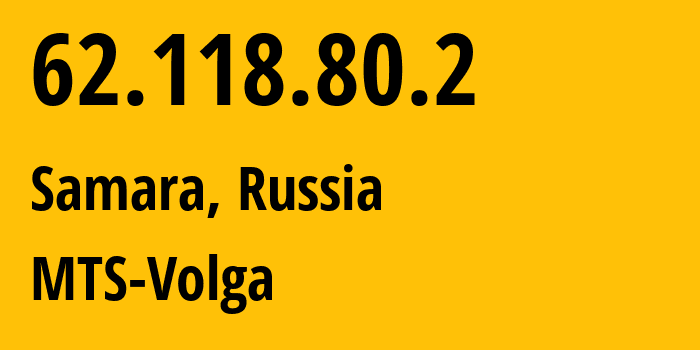 IP address 62.118.80.2 (Samara, Samara Oblast, Russia) get location, coordinates on map, ISP provider AS8359 MTS-Volga // who is provider of ip address 62.118.80.2, whose IP address