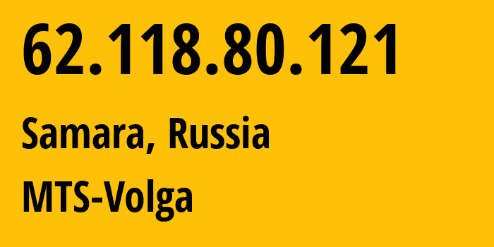 IP address 62.118.80.121 (Samara, Samara Oblast, Russia) get location, coordinates on map, ISP provider AS8359 MTS-Volga // who is provider of ip address 62.118.80.121, whose IP address