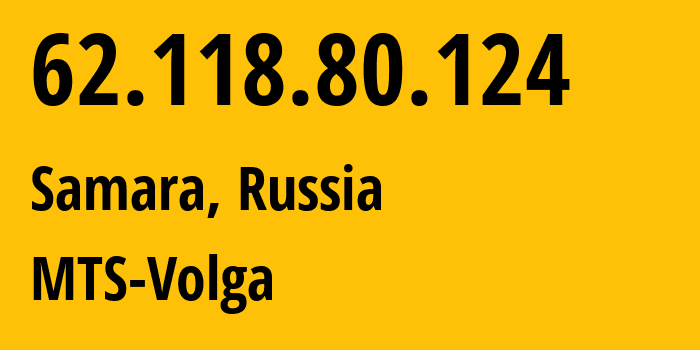 IP-адрес 62.118.80.124 (Самара, Самарская Область, Россия) определить местоположение, координаты на карте, ISP провайдер AS8359 MTS-Volga // кто провайдер айпи-адреса 62.118.80.124