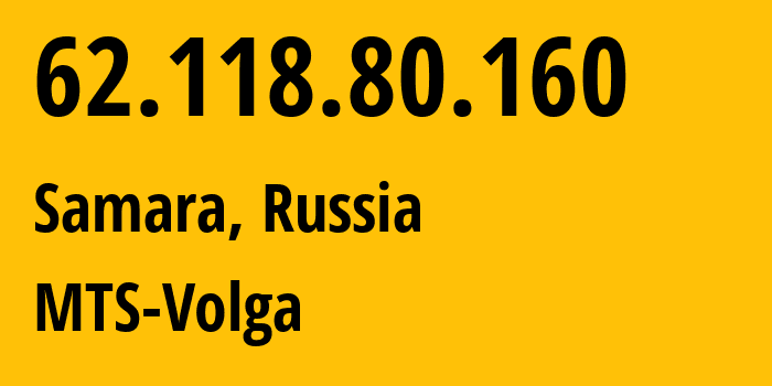 IP address 62.118.80.160 (Samara, Samara Oblast, Russia) get location, coordinates on map, ISP provider AS8359 MTS-Volga // who is provider of ip address 62.118.80.160, whose IP address