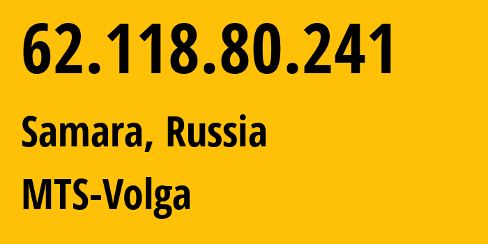 IP-адрес 62.118.80.241 (Самара, Самарская Область, Россия) определить местоположение, координаты на карте, ISP провайдер AS8359 MTS-Volga // кто провайдер айпи-адреса 62.118.80.241