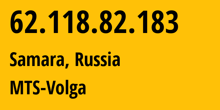 IP address 62.118.82.183 (Zhigulevsk, Samara Oblast, Russia) get location, coordinates on map, ISP provider AS8359 MTS-Volga // who is provider of ip address 62.118.82.183, whose IP address