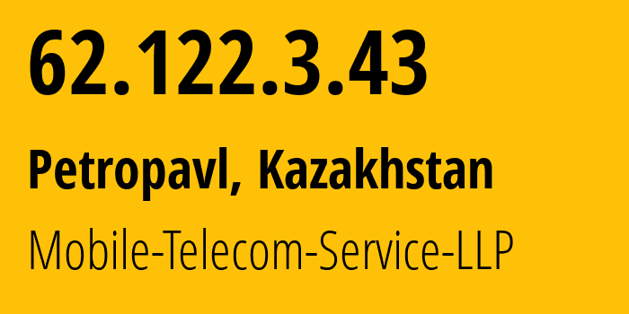 IP-адрес 62.122.3.43 (Петропавловск, Severo-Kazakhstanskaya Oblast, Казахстан) определить местоположение, координаты на карте, ISP провайдер AS48503 Mobile-Telecom-Service-LLP // кто провайдер айпи-адреса 62.122.3.43