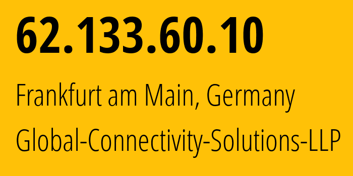 IP address 62.133.60.10 (Frankfurt am Main, Hesse, Germany) get location, coordinates on map, ISP provider AS215540 Global-Internet-Solutions-LLC // who is provider of ip address 62.133.60.10, whose IP address