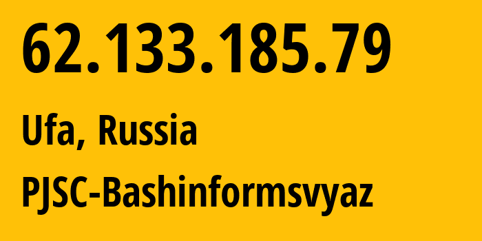 IP-адрес 62.133.185.79 (Уфа, Башкортостан, Россия) определить местоположение, координаты на карте, ISP провайдер AS28812 PJSC-Bashinformsvyaz // кто провайдер айпи-адреса 62.133.185.79