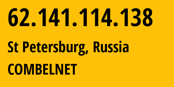 IP-адрес 62.141.114.138 (Санкт-Петербург, Санкт-Петербург, Россия) определить местоположение, координаты на карте, ISP провайдер AS3216 COMBELNET // кто провайдер айпи-адреса 62.141.114.138