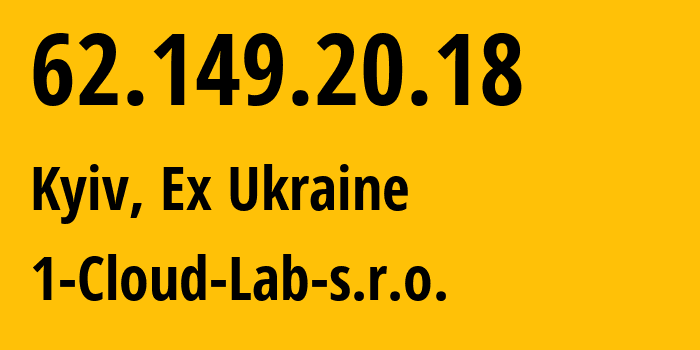 IP-адрес 62.149.20.18 (Киев, Киев, Бывшая Украина) определить местоположение, координаты на карте, ISP провайдер AS15497 1-Cloud-Lab-s.r.o. // кто провайдер айпи-адреса 62.149.20.18