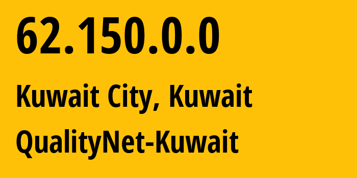 IP-адрес 62.150.0.0 (Эль-Кувейт, Al Asimah, Кувейт) определить местоположение, координаты на карте, ISP провайдер AS9155 QualityNet-Kuwait // кто провайдер айпи-адреса 62.150.0.0