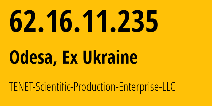 IP address 62.16.11.235 (Odesa, Odessa, Ex Ukraine) get location, coordinates on map, ISP provider AS6876 TENET-Scientific-Production-Enterprise-LLC // who is provider of ip address 62.16.11.235, whose IP address