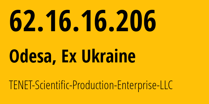 IP address 62.16.16.206 (Odesa, Odessa, Ex Ukraine) get location, coordinates on map, ISP provider AS6876 TENET-Scientific-Production-Enterprise-LLC // who is provider of ip address 62.16.16.206, whose IP address