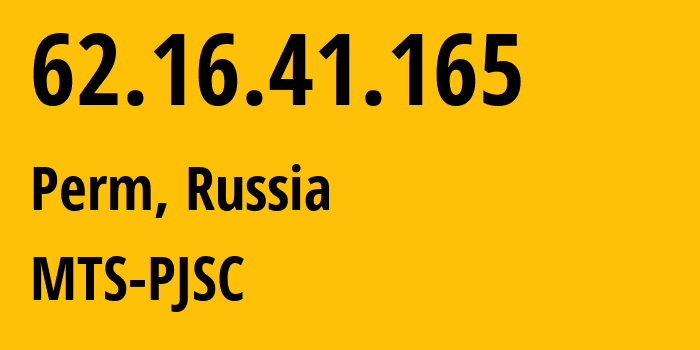 IP address 62.16.41.165 (Perm, Perm Krai, Russia) get location, coordinates on map, ISP provider AS15640 MTS-PJSC // who is provider of ip address 62.16.41.165, whose IP address