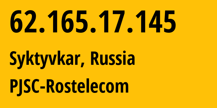 IP address 62.165.17.145 get location, coordinates on map, ISP provider AS12389 PJSC-Rostelecom // who is provider of ip address 62.165.17.145, whose IP address