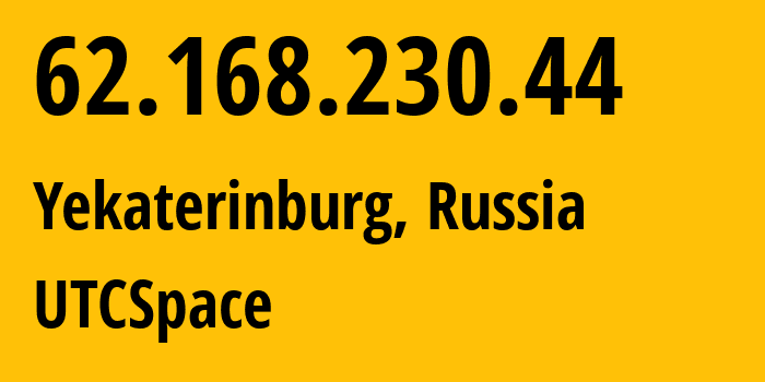 IP-адрес 62.168.230.44 (Екатеринбург, Свердловская Область, Россия) определить местоположение, координаты на карте, ISP провайдер AS8359 UTCSpace // кто провайдер айпи-адреса 62.168.230.44