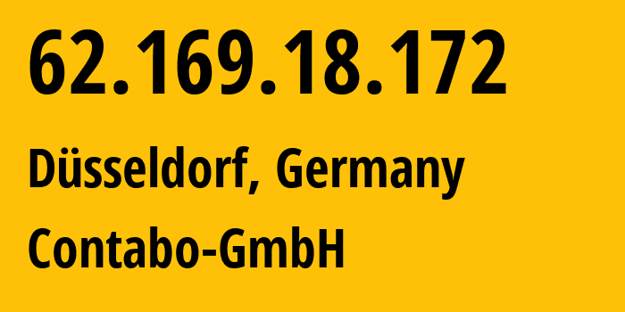 IP-адрес 62.169.18.172 (Дюссельдорф, Северный Рейн-Вестфалия, Германия) определить местоположение, координаты на карте, ISP провайдер AS51167 Contabo-GmbH // кто провайдер айпи-адреса 62.169.18.172