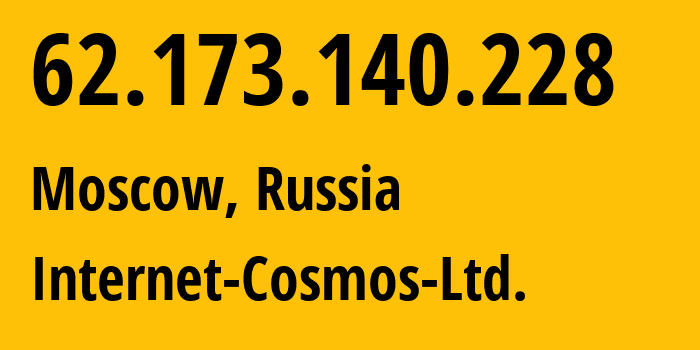 IP-адрес 62.173.140.228 (Москва, Москва, Россия) определить местоположение, координаты на карте, ISP провайдер AS34300 Internet-Cosmos-Ltd. // кто провайдер айпи-адреса 62.173.140.228