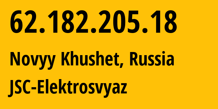 IP address 62.182.205.18 (Novyy Khushet, Dagestan, Russia) get location, coordinates on map, ISP provider AS44391 JSC-Elektrosvyaz // who is provider of ip address 62.182.205.18, whose IP address