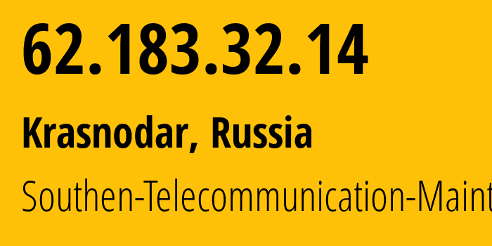 IP-адрес 62.183.32.14 (Краснодар, Краснодарский край, Россия) определить местоположение, координаты на карте, ISP провайдер AS25490 Southen-Telecommunication-Maintainer // кто провайдер айпи-адреса 62.183.32.14