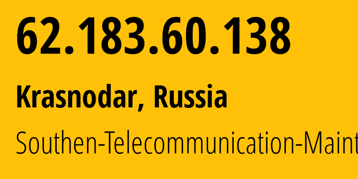 IP-адрес 62.183.60.138 (Краснодар, Краснодарский край, Россия) определить местоположение, координаты на карте, ISP провайдер AS25490 Southen-Telecommunication-Maintainer // кто провайдер айпи-адреса 62.183.60.138