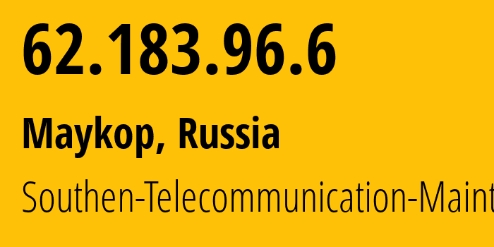 IP address 62.183.96.6 (Maykop, Adygeya Republic, Russia) get location, coordinates on map, ISP provider AS25490 Southen-Telecommunication-Maintainer // who is provider of ip address 62.183.96.6, whose IP address