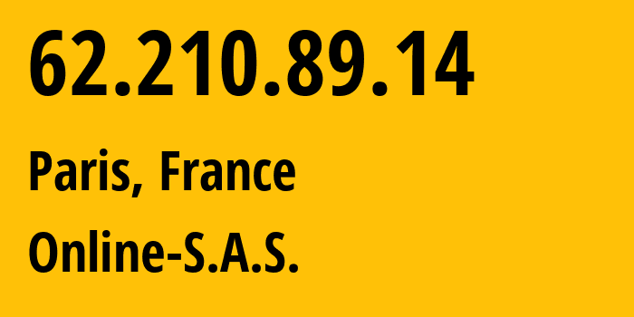 IP-адрес 62.210.89.14 (Париж, Иль-де-Франс, Франция) определить местоположение, координаты на карте, ISP провайдер AS12876 Online-S.A.S. // кто провайдер айпи-адреса 62.210.89.14