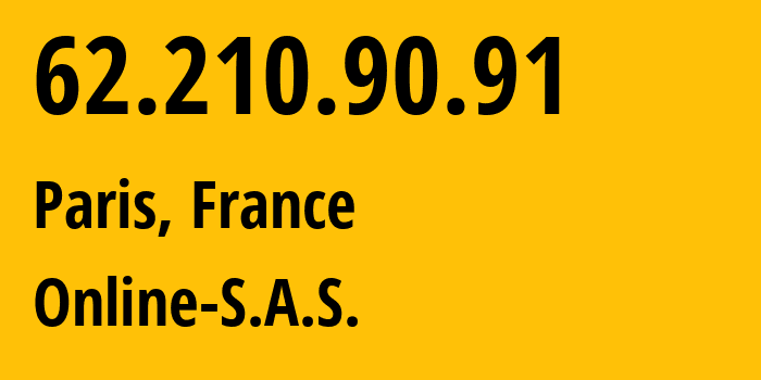 IP-адрес 62.210.90.91 (Париж, Иль-де-Франс, Франция) определить местоположение, координаты на карте, ISP провайдер AS12876 Online-S.A.S. // кто провайдер айпи-адреса 62.210.90.91