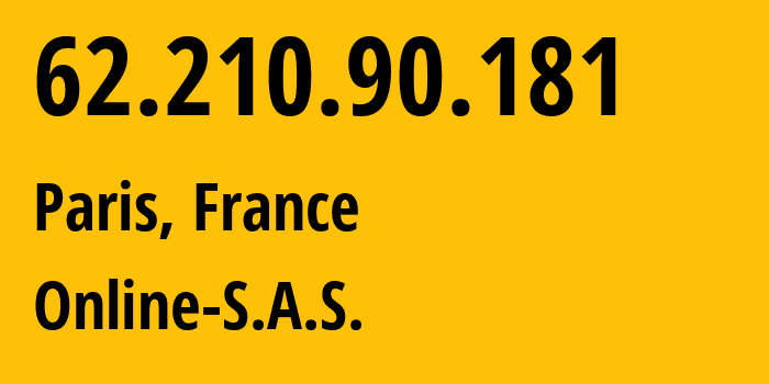 IP-адрес 62.210.90.181 (Париж, Иль-де-Франс, Франция) определить местоположение, координаты на карте, ISP провайдер AS12876 Online-S.A.S. // кто провайдер айпи-адреса 62.210.90.181