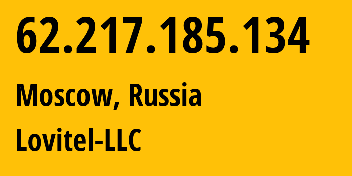 IP-адрес 62.217.185.134 (Москва, Москва, Россия) определить местоположение, координаты на карте, ISP провайдер AS41275 Lovitel-LLC // кто провайдер айпи-адреса 62.217.185.134