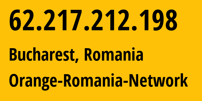 IP address 62.217.212.198 (Bucharest, București, Romania) get location, coordinates on map, ISP provider AS8953 Orange-Romania-Network // who is provider of ip address 62.217.212.198, whose IP address