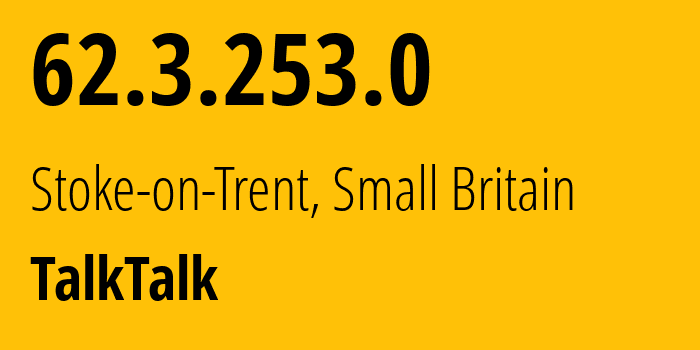 IP address 62.3.253.0 (Crewe, England, Small Britain) get location, coordinates on map, ISP provider AS13285 TalkTalk // who is provider of ip address 62.3.253.0, whose IP address