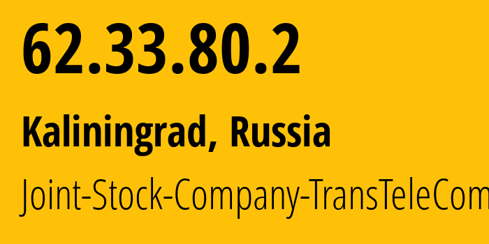 IP address 62.33.80.2 (Tynda, Amur Oblast, Russia) get location, coordinates on map, ISP provider AS20485 Joint-Stock-Company-TransTeleCom // who is provider of ip address 62.33.80.2, whose IP address