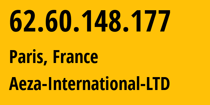 IP address 62.60.148.177 (Paris, Île-de-France, France) get location, coordinates on map, ISP provider AS210644 Aeza-International-LTD // who is provider of ip address 62.60.148.177, whose IP address