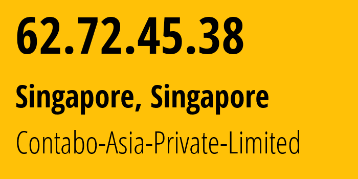 IP-адрес 62.72.45.38 (Сингапур, North West, Сингапур) определить местоположение, координаты на карте, ISP провайдер AS141995 Contabo-Asia-Private-Limited // кто провайдер айпи-адреса 62.72.45.38