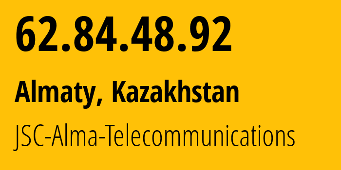 IP-адрес 62.84.48.92 (Алматы, Алматы, Казахстан) определить местоположение, координаты на карте, ISP провайдер AS39824 JSC-Alma-Telecommunications // кто провайдер айпи-адреса 62.84.48.92