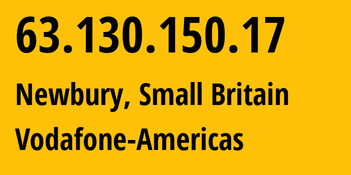 IP address 63.130.150.17 (Newbury, England, Small Britain) get location, coordinates on map, ISP provider AS1273 Vodafone-Americas // who is provider of ip address 63.130.150.17, whose IP address