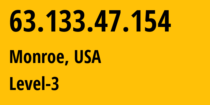 IP address 63.133.47.154 (Monroe, Louisiana, USA) get location, coordinates on map, ISP provider AS Level-3 // who is provider of ip address 63.133.47.154, whose IP address