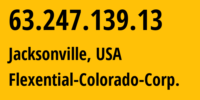 IP address 63.247.139.13 (Charlotte, North Carolina, USA) get location, coordinates on map, ISP provider AS13649 Flexential-Colorado-Corp. // who is provider of ip address 63.247.139.13, whose IP address