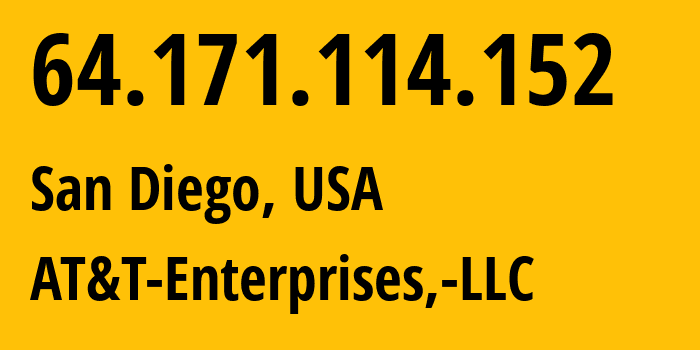 IP address 64.171.114.152 get location, coordinates on map, ISP provider AS7018 AT&T-Enterprises,-LLC // who is provider of ip address 64.171.114.152, whose IP address