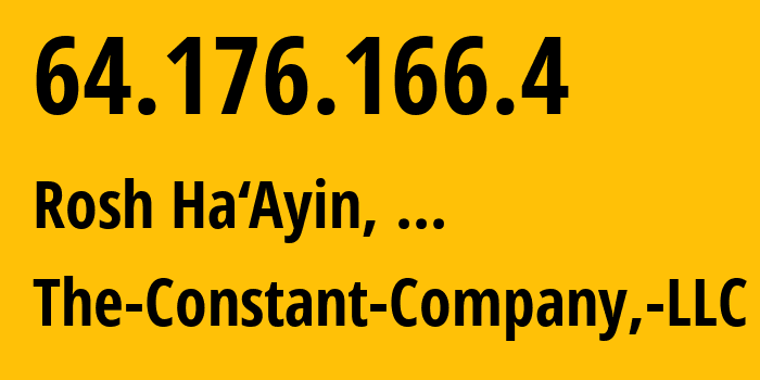 IP address 64.176.166.4 (Rosh Ha‘Ayin, Central District, ...) get location, coordinates on map, ISP provider AS20473 The-Constant-Company,-LLC // who is provider of ip address 64.176.166.4, whose IP address