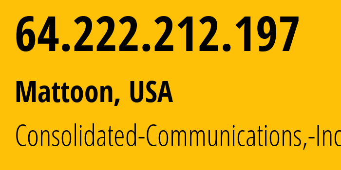 IP-адрес 64.222.212.197 (Skowhegan, Мэн, США) определить местоположение, координаты на карте, ISP провайдер AS13977 Consolidated-Communications,-Inc. // кто провайдер айпи-адреса 64.222.212.197