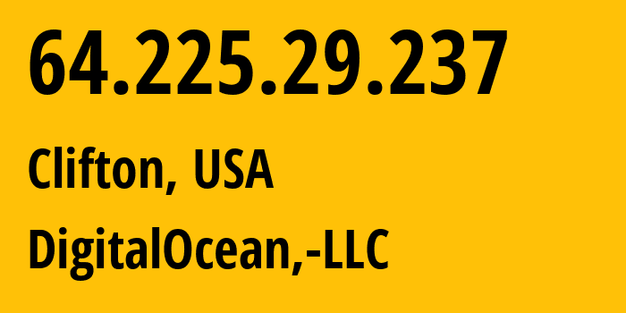 IP address 64.225.29.237 (Clifton, New Jersey, USA) get location, coordinates on map, ISP provider AS14061 DigitalOcean,-LLC // who is provider of ip address 64.225.29.237, whose IP address