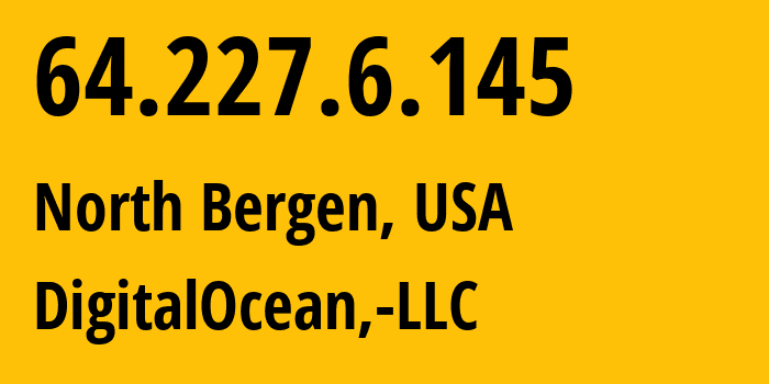 IP address 64.227.6.145 (North Bergen, New Jersey, USA) get location, coordinates on map, ISP provider AS14061 DigitalOcean,-LLC // who is provider of ip address 64.227.6.145, whose IP address