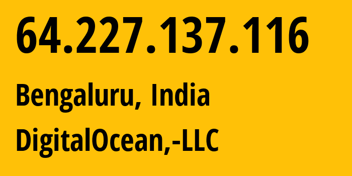 IP-адрес 64.227.137.116 (Бангалор, Карнатака, Индия) определить местоположение, координаты на карте, ISP провайдер AS14061 DigitalOcean,-LLC // кто провайдер айпи-адреса 64.227.137.116