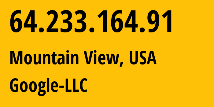 IP-адрес 64.233.164.91 (Маунтин-Вью, Калифорния, США) определить местоположение, координаты на карте, ISP провайдер AS15169 Google-LLC // кто провайдер айпи-адреса 64.233.164.91