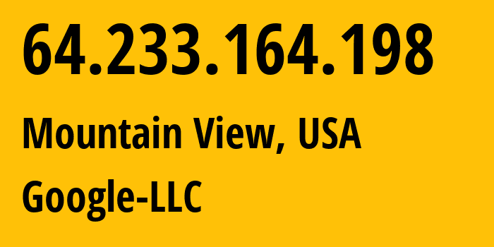 IP-адрес 64.233.164.198 (Маунтин-Вью, Калифорния, США) определить местоположение, координаты на карте, ISP провайдер AS15169 Google-LLC // кто провайдер айпи-адреса 64.233.164.198