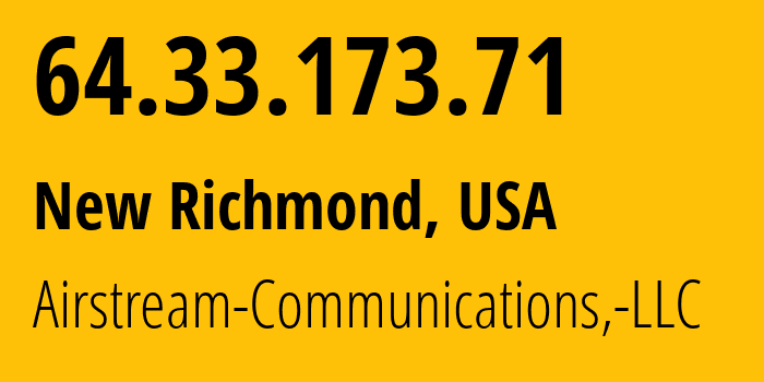 IP-адрес 64.33.173.71 (New Richmond, Висконсин, США) определить местоположение, координаты на карте, ISP провайдер AS11796 Airstream-Communications,-LLC // кто провайдер айпи-адреса 64.33.173.71
