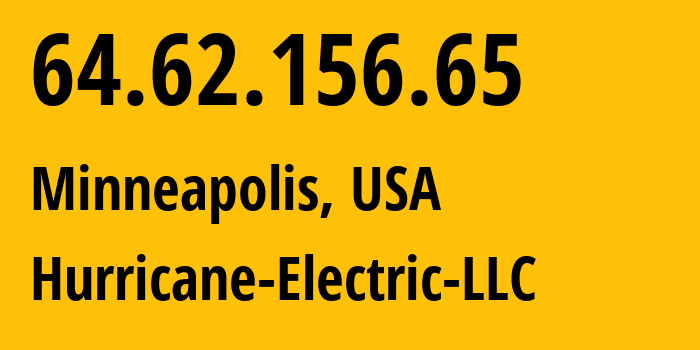 IP-адрес 64.62.156.65 (Миннеаполис, Миннесота, США) определить местоположение, координаты на карте, ISP провайдер AS6939 Hurricane-Electric-LLC // кто провайдер айпи-адреса 64.62.156.65