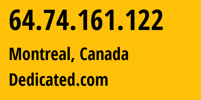 IP address 64.74.161.122 (Pointe-Claire, Quebec, Canada) get location, coordinates on map, ISP provider AS63018 Dedicated.com // who is provider of ip address 64.74.161.122, whose IP address