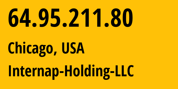 IP-адрес 64.95.211.80 (Чикаго, Иллинойс, США) определить местоположение, координаты на карте, ISP провайдер AS13791 Internap-Holding-LLC // кто провайдер айпи-адреса 64.95.211.80
