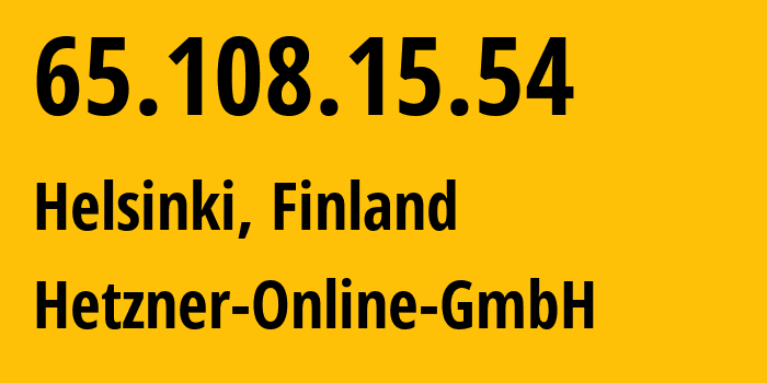 IP address 65.108.15.54 (Helsinki, Uusimaa, Finland) get location, coordinates on map, ISP provider AS24940 Hetzner-Online-GmbH // who is provider of ip address 65.108.15.54, whose IP address